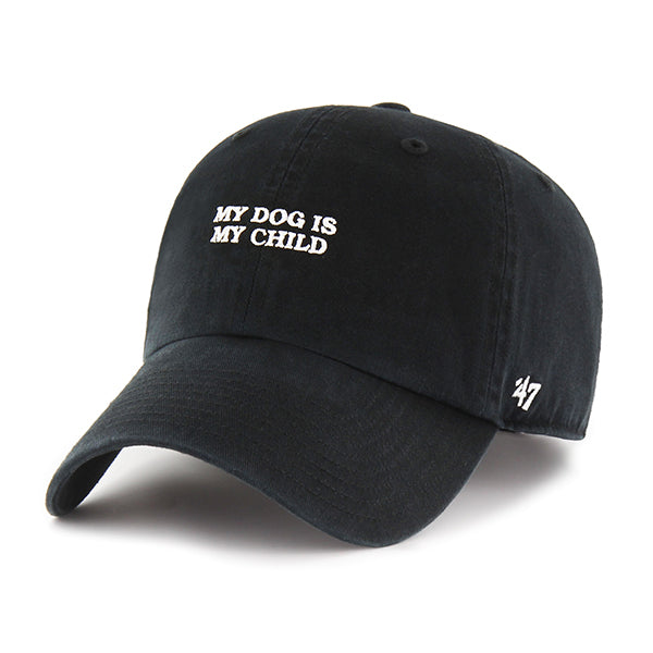 Pictured is this My Dog Is My Child Phrase Base Runner '47 CLEAN UP cap in black. 1