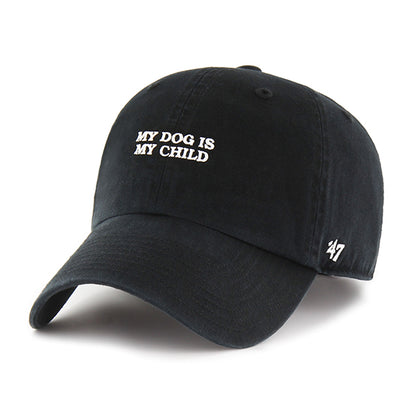 Pictured is this My Dog Is My Child Phrase Base Runner '47 CLEAN UP cap in black. 1